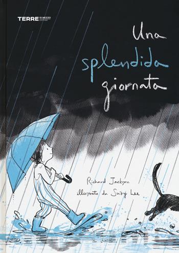 Una splendida giornata. Ediz. a colori - Richard Jackson - Libro Terre di Mezzo 2017 | Libraccio.it