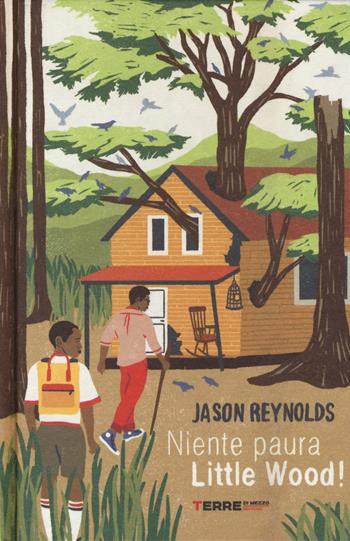 Niente paura Little Wood! - Jason Reynolds - Libro Terre di Mezzo 2018, Acchiappastorie | Libraccio.it