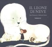 Il leone di neve. Ediz. a colori