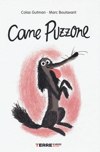 Cane Puzzone - Colas Gutman - Libro Terre di Mezzo 2018, Acchiappastorie | Libraccio.it