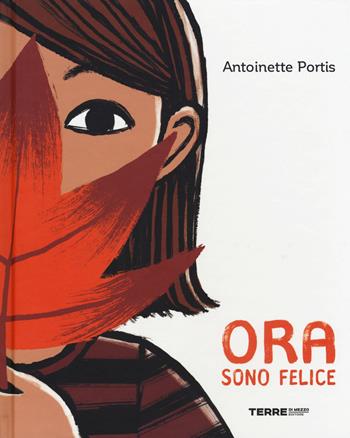 Ora sono felice. Ediz. a colori - Antoinette Portis - Libro Terre di Mezzo 2018, Acchiappastorie | Libraccio.it