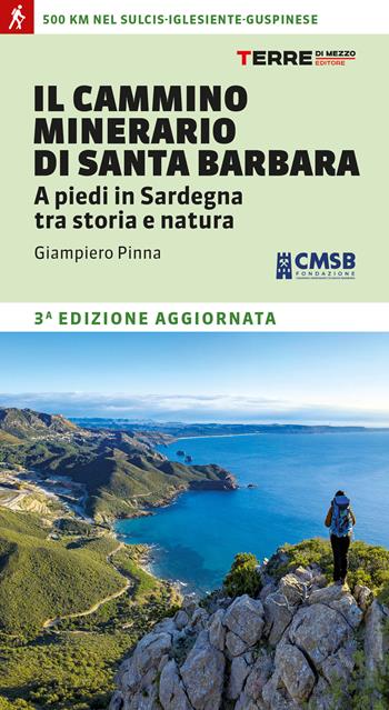 Il cammino minerario di Santa Barbara. A piedi in Sardegna tra storia e natura - Giampiero Pinna - Libro Terre di Mezzo 2020, Percorsi | Libraccio.it