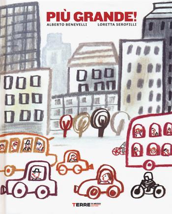 Più grande! Ediz. a colori - Alberto Benevelli, Loretta Serofilli - Libro Terre di Mezzo 2019, Acchiappastorie | Libraccio.it
