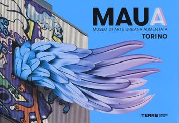 MAUA. Museo di arte urbana aumentata. Torino. Ediz. a colori  - Libro Terre di Mezzo 2019 | Libraccio.it