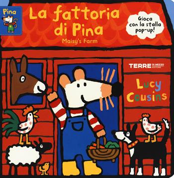 La fattoria di Pina-Maisy's farm. Ediz. a colori - Lucy Cousins - Libro Terre di Mezzo 2019, Acchiappastorie | Libraccio.it