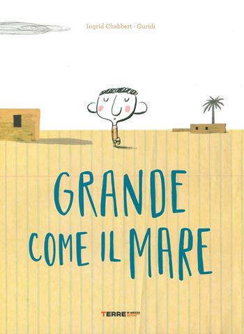 Grande come il mare. Ediz. a colori - Ingrid Chabbert, Guridi - Libro Terre di Mezzo 2019, Acchiappastorie | Libraccio.it