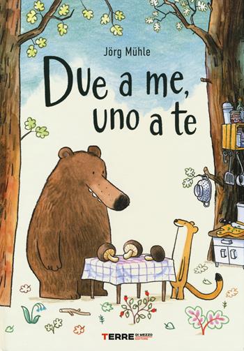 Due a me, uno a te - Jörg Mühle - Libro Terre di Mezzo 2019, Acchiappastorie | Libraccio.it