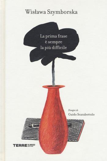 La prima frase è sempre la più difficile - Wislawa Szymborska - Libro Terre di Mezzo 2019, Narrativa | Libraccio.it