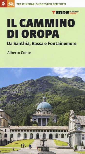 Il cammino di Oropa. Da Santhià, Rassa e Fontainemore - Alberto Conte - Libro Terre di Mezzo 2019, I percorsi spirituali | Libraccio.it