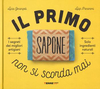 Il primo sapone non si scorda mai - Lucia Genangeli, Luigi Panaroni - Libro Terre di Mezzo 2019 | Libraccio.it