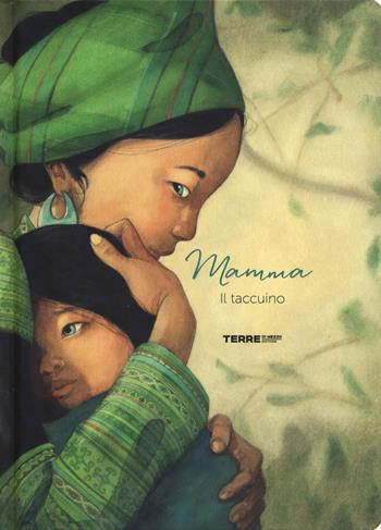 Mamma. Il taccuino - Helène Delforge - Libro Terre di Mezzo 2019, Acchiappastorie | Libraccio.it