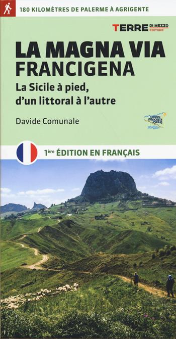 La Magna via Francigena. La Sicile à pied, d'un littoral à l'autre - Davide Comunale - Libro Terre di Mezzo 2020, Percorsi | Libraccio.it