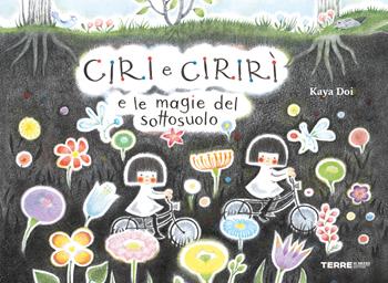 Ciri e Cirirì e le magie del sottosuolo. Ediz. a colori - Kaya Doi - Libro Terre di Mezzo 2020, Acchiappastorie | Libraccio.it