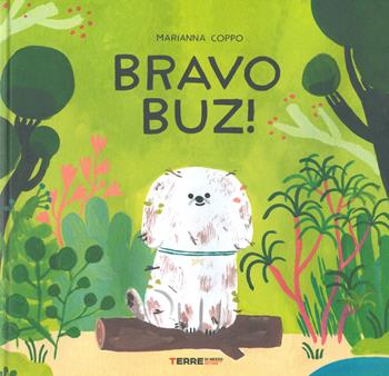Bravo Buz! Ediz. a colori - Marianna Coppo - Libro Terre di Mezzo 2020, Acchiappastorie | Libraccio.it