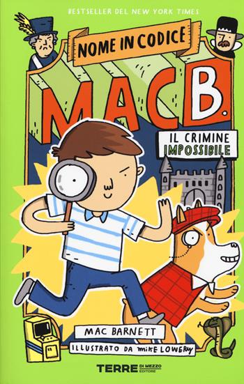 Il crimine impossibile. Nome in codice Mac B.. Ediz. a colori - Mac Barnett - Libro Terre di Mezzo 2020, Acchiappastorie | Libraccio.it