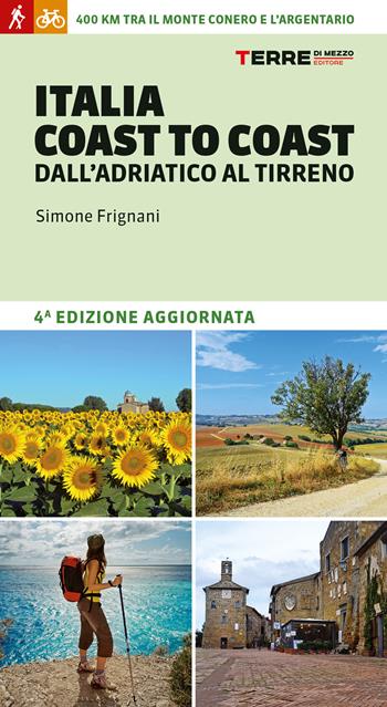 Italia coast to coast dall'Adriatico al Tirreno - Simone Frignani - Libro Terre di Mezzo 2020, Percorsi | Libraccio.it