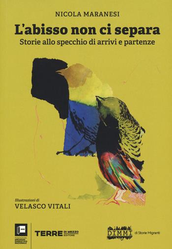 L' abisso non ci separa. Storie allo specchio di arrivi e partenze - Nicola Maranesi, V. Vitali - Libro Terre di Mezzo 2020 | Libraccio.it