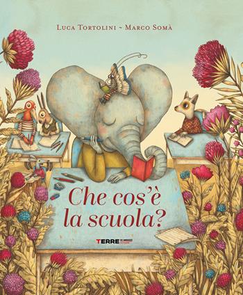 Che cos'è la scuola? - Luca Tortolini - Libro Terre di Mezzo 2021, Acchiappastorie | Libraccio.it