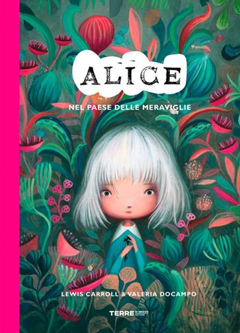 Alice nel paese delle meraviglie. Ediz. a colori - Lewis Carroll - Libro Terre di Mezzo 2020, Acchiappastorie | Libraccio.it