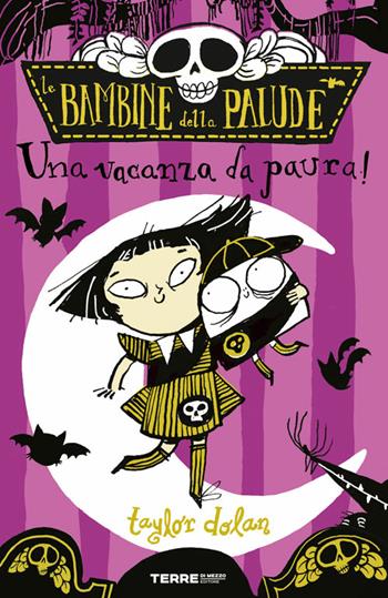 Una vacanza da paura! Le bambine della palude - Taylor Dolan - Libro Terre di Mezzo 2020, Acchiappastorie | Libraccio.it
