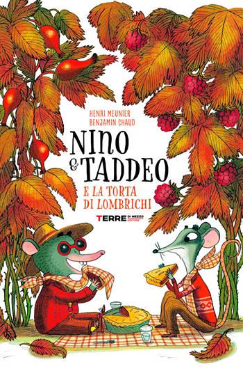 Nino & Taddeo e la torta di lombrichi. Ediz. a colori - Henri Meunier - Libro Terre di Mezzo 2020, Acchiappastorie | Libraccio.it