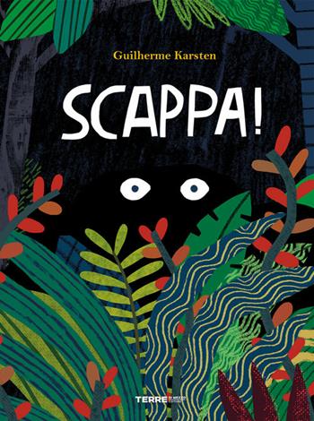 Scappa! Ediz. a colori - Guilherme Karsten - Libro Terre di Mezzo 2020, Acchiappastorie | Libraccio.it