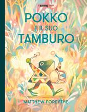 Pokko e il suo tamburo. Ediz. a colori