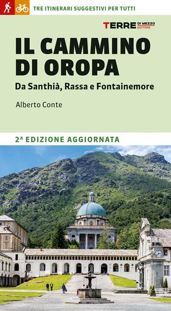 Il cammino di Oropa. Da Santhià, Rassa e Fontainemore - Alberto Conte - Libro Terre di Mezzo 2021, Percorsi | Libraccio.it