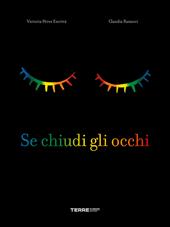 Se chiudi gli occhi. Ediz. a colori