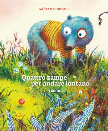 Quattro zampe per andare lontano. Ediz. a colori - Gaëtan Dorémus - Libro Terre di Mezzo 2021, Acchiappastorie | Libraccio.it