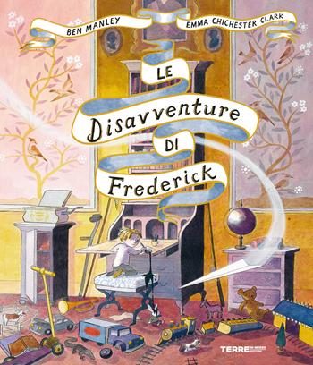 Le disavventure di Frederick. Ediz. illustrata - Ben Manley - Libro Terre di Mezzo 2021, Acchiappastorie | Libraccio.it