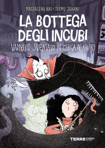 La bottega degli incubi. Vampiro sdentato in cerca - Magdalena Hai - Libro Terre di Mezzo 2022, Acchiappastorie | Libraccio.it