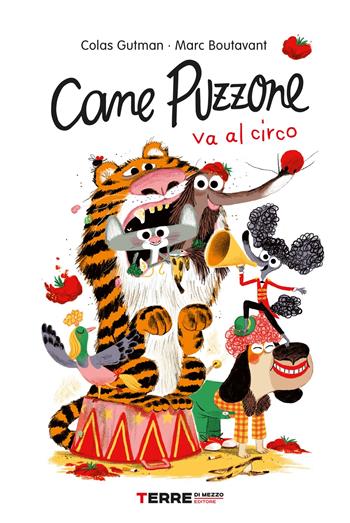 Cane puzzone va al circo - Colas Gutman - Libro Terre di Mezzo 2022, Acchiappastorie | Libraccio.it