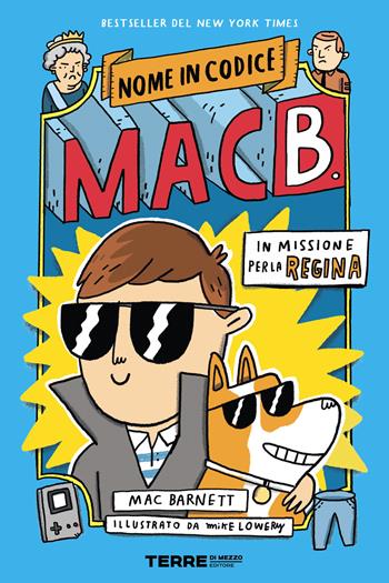 In missione per la regina. Nome in codice Mac B. - Mac Barnett - Libro Terre di Mezzo 2021, Acchiappastorie | Libraccio.it