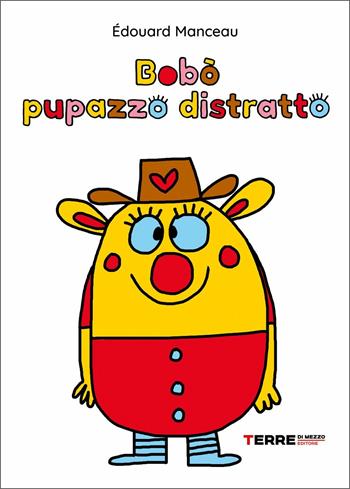 Bobò pupazzo distratto. Ediz. a colori - Édouard Manceau - Libro Terre di Mezzo 2021, Acchiappastorie | Libraccio.it
