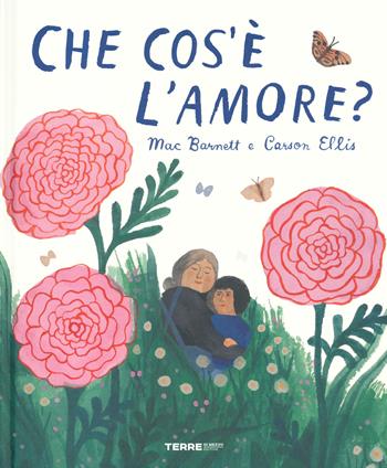 Che cos'è l'amore? Ediz. a colori - Mac Barnett, Carlson Ellis - Libro Terre di Mezzo 2021, Acchiappastorie | Libraccio.it
