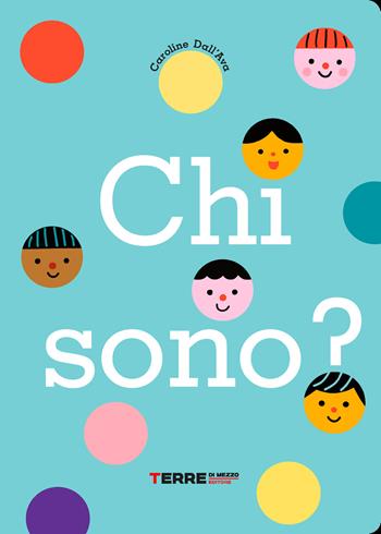 Chi sono? Ediz. a colori - Caroline Dall'Ava - Libro Terre di Mezzo 2021, Acchiappastorie | Libraccio.it