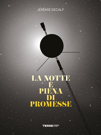 La notte è piena di promesse. Ediz. illustrata - Jérémie Decalf - Libro Terre di Mezzo 2021, Acchiappastorie | Libraccio.it