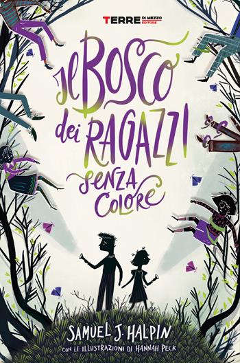 Il bosco dei ragazzi senza colore - Samuel J. Halpin - Libro Terre di Mezzo 2022, Acchiappastorie | Libraccio.it