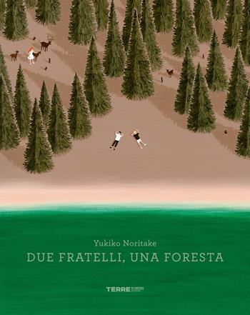 Due fratelli, una foresta. Ediz. a colori - Noritake Yukiko - Libro Terre di Mezzo 2022, Acchiappastorie | Libraccio.it