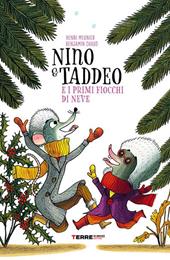 Nino & Taddeo e i primi fiocchi di neve. Ediz. illustrata