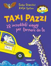 Taxi pazzi. 28 incredibili viaggio per tornare da te. Ediz. a colori