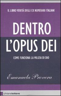 Dentro l'Opus Dei. Come funziona la milizia di Dio - Emanuela Provera - Libro Chiarelettere 2009, Reverse | Libraccio.it