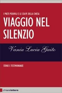 Viaggio nel silenzio - Vania Lucia Gaito - Libro Chiarelettere 2008, Reverse | Libraccio.it