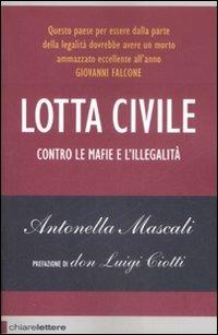 Lotta civile - Antonella Mascali - Libro Chiarelettere 2009, Reverse | Libraccio.it