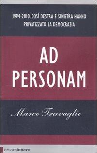 Ad personam - Marco Travaglio - Libro Chiarelettere 2010, Reverse | Libraccio.it