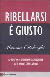 Ribellarsi è giusto. Il monito di un novantacinquenne alle nuove generazioni