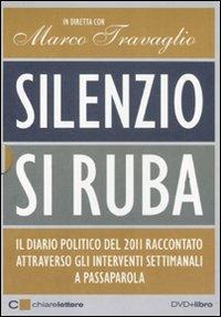 Silenzio, si ruba. Con DVD - Marco Travaglio - Libro Chiarelettere 2011 | Libraccio.it