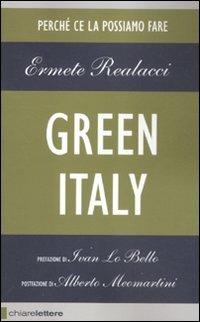 Green Italy. Perché ce la possiamo fare - Ermete Realacci - Libro Chiarelettere 2012, Reverse | Libraccio.it