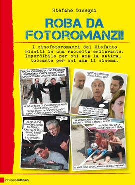 Roba da fotoromanzi - Stefano Disegni - Libro Chiarelettere 2012 | Libraccio.it